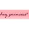 HEY PRINCESS