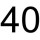 40 